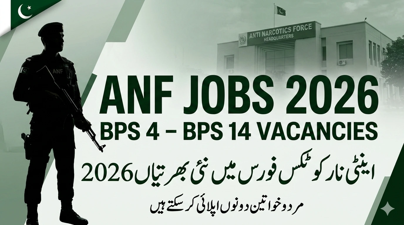 ANF Jobs 2026 – Anti Narcotics Force Vacancies (BPS 4 to 14) Apply Online Guide